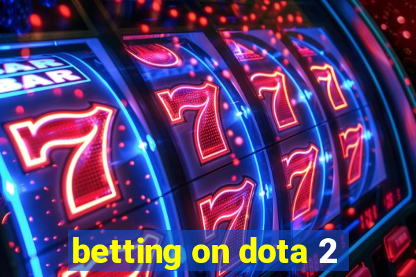 betting on dota 2