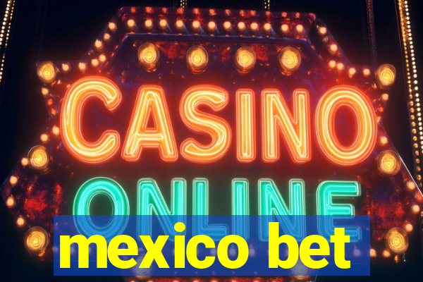 mexico bet