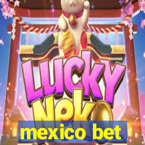 mexico bet