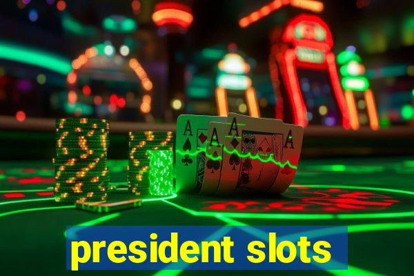 president slots