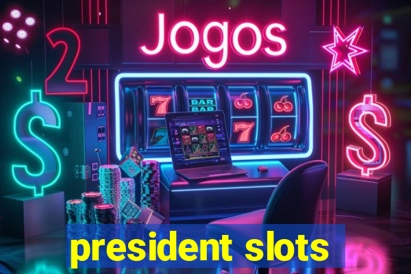 president slots