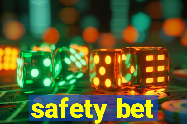 safety bet