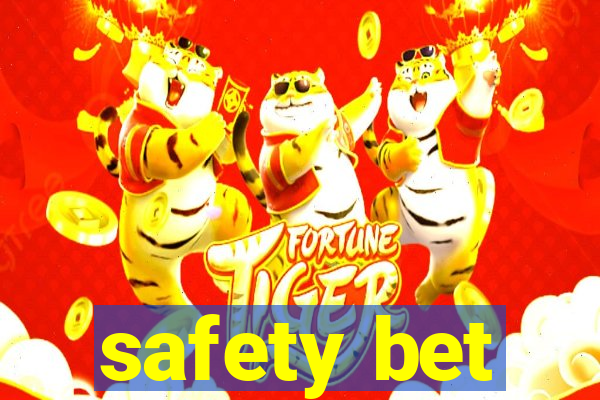 safety bet