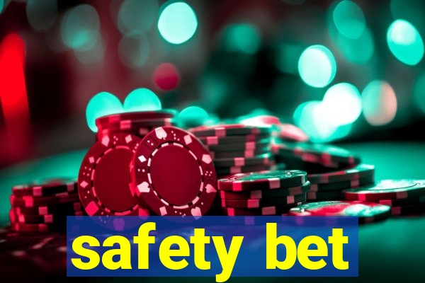 safety bet