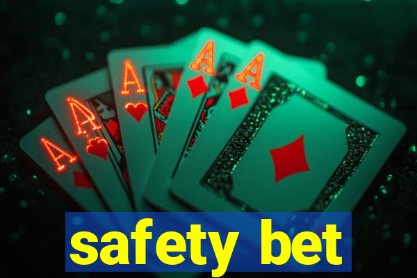 safety bet