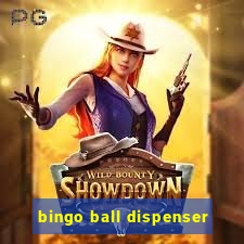 bingo ball dispenser