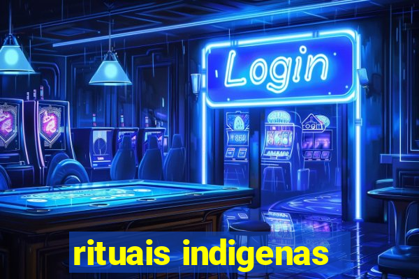 rituais indigenas