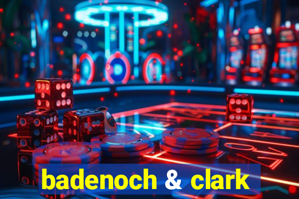 badenoch & clark