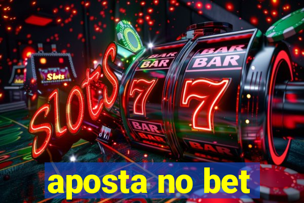 aposta no bet