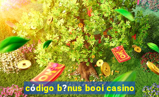 código b?nus booi casino