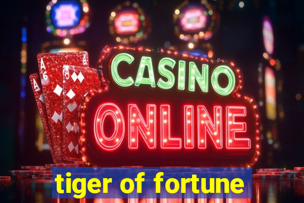 tiger of fortune