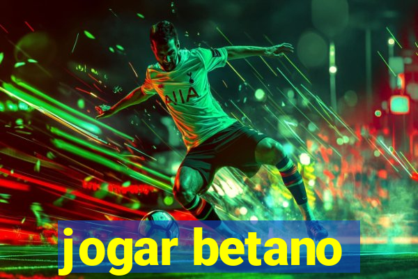 jogar betano