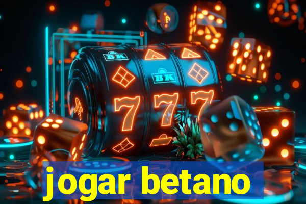 jogar betano