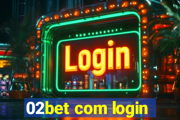 02bet com login