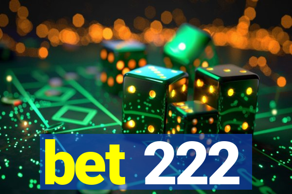 bet 222