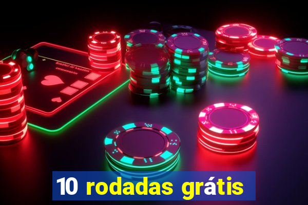 10 rodadas grátis