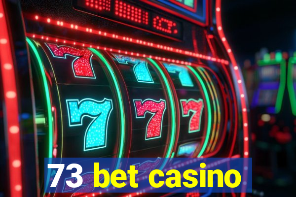 73 bet casino