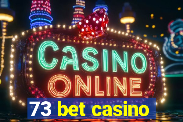 73 bet casino