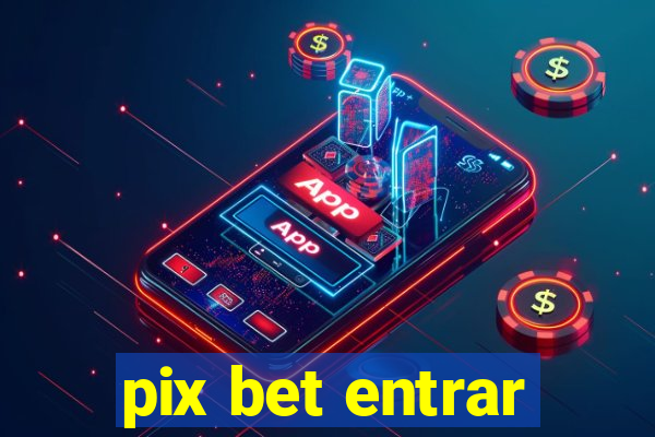 pix bet entrar