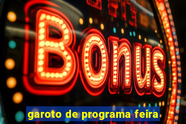 garoto de programa feira