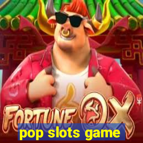 pop slots game