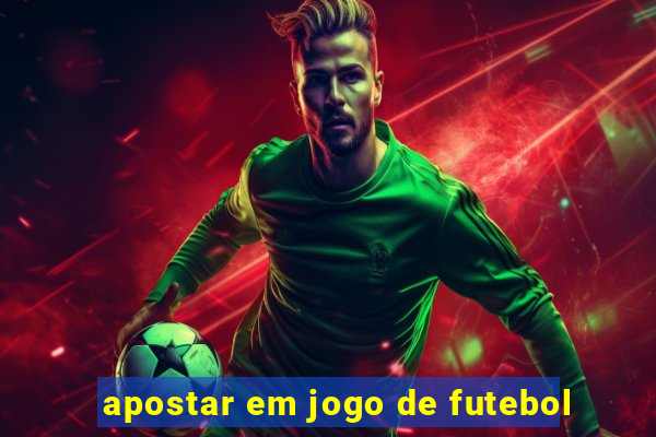 apostar em jogo de futebol