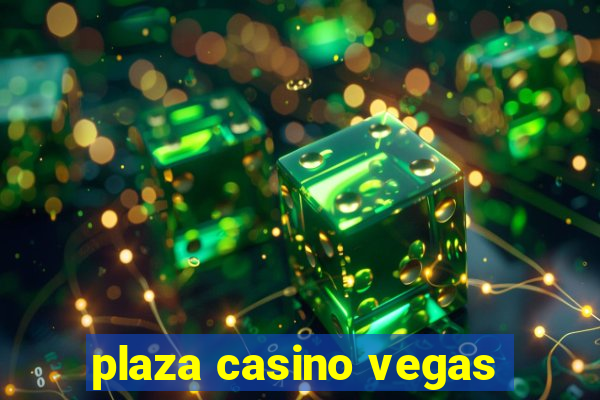 plaza casino vegas