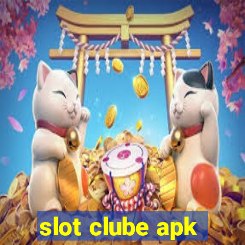 slot clube apk