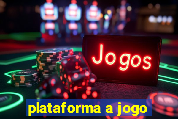 plataforma a jogo