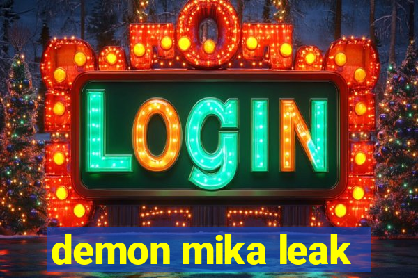 demon mika leak