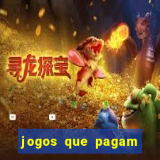 jogos que pagam bem de verdade