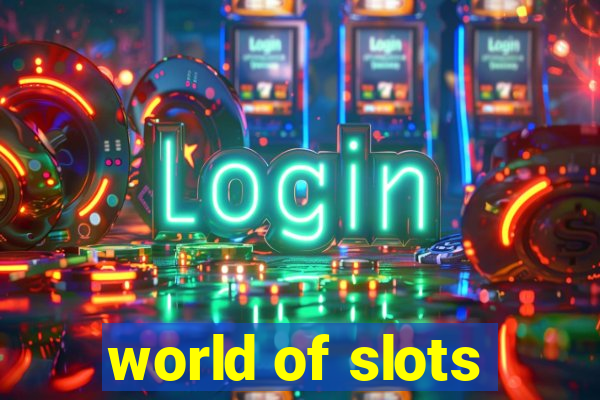 world of slots