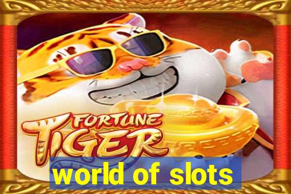 world of slots