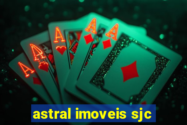 astral imoveis sjc