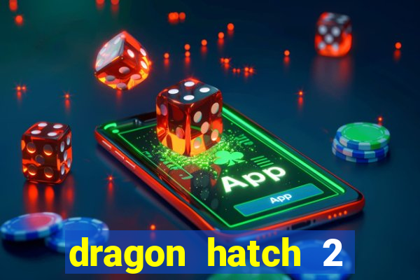 dragon hatch 2 slot png