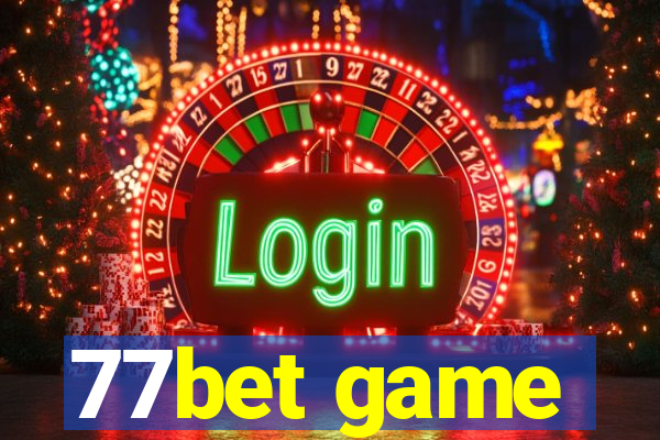 77bet game