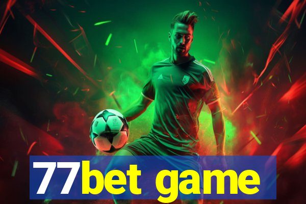 77bet game