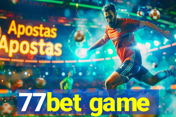 77bet game