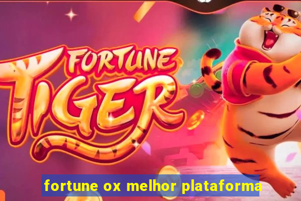 fortune ox melhor plataforma