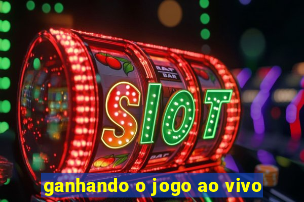 ganhando o jogo ao vivo