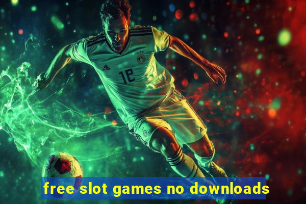 free slot games no downloads