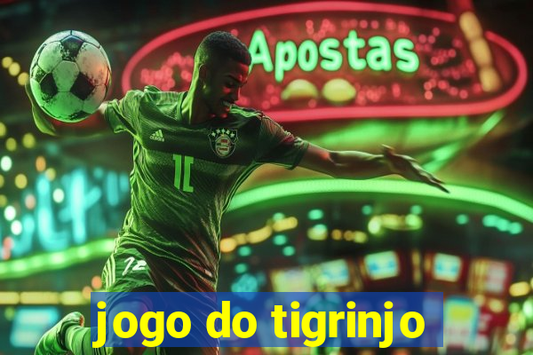 jogo do tigrinjo