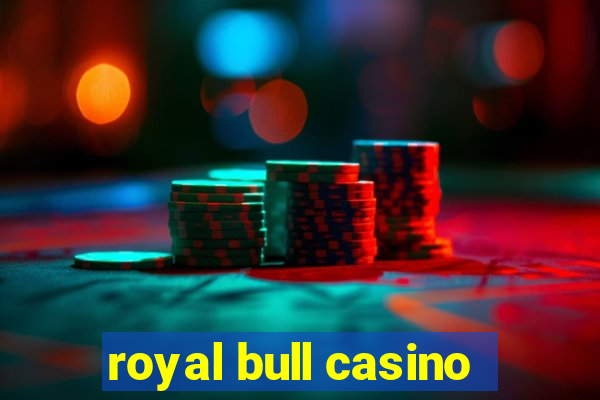 royal bull casino