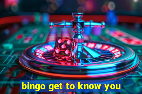 bingo get to know you