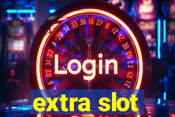 extra slot