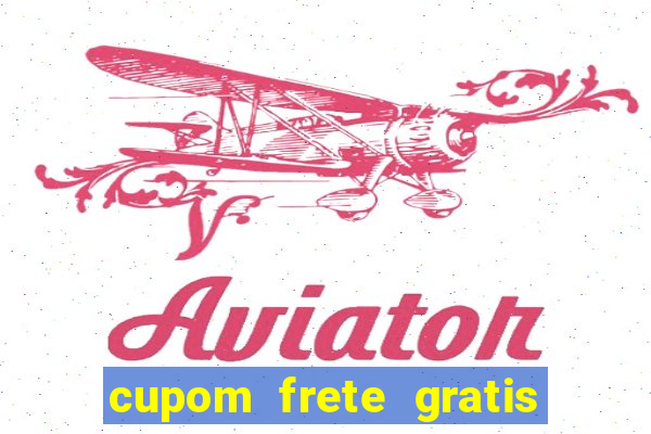 cupom frete gratis magazine luiza