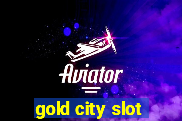 gold city slot