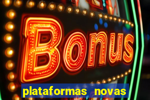 plataformas novas fortune tiger