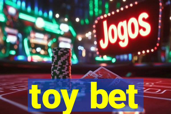 toy bet