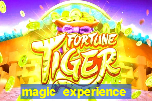 magic experience ganhar dinheiro